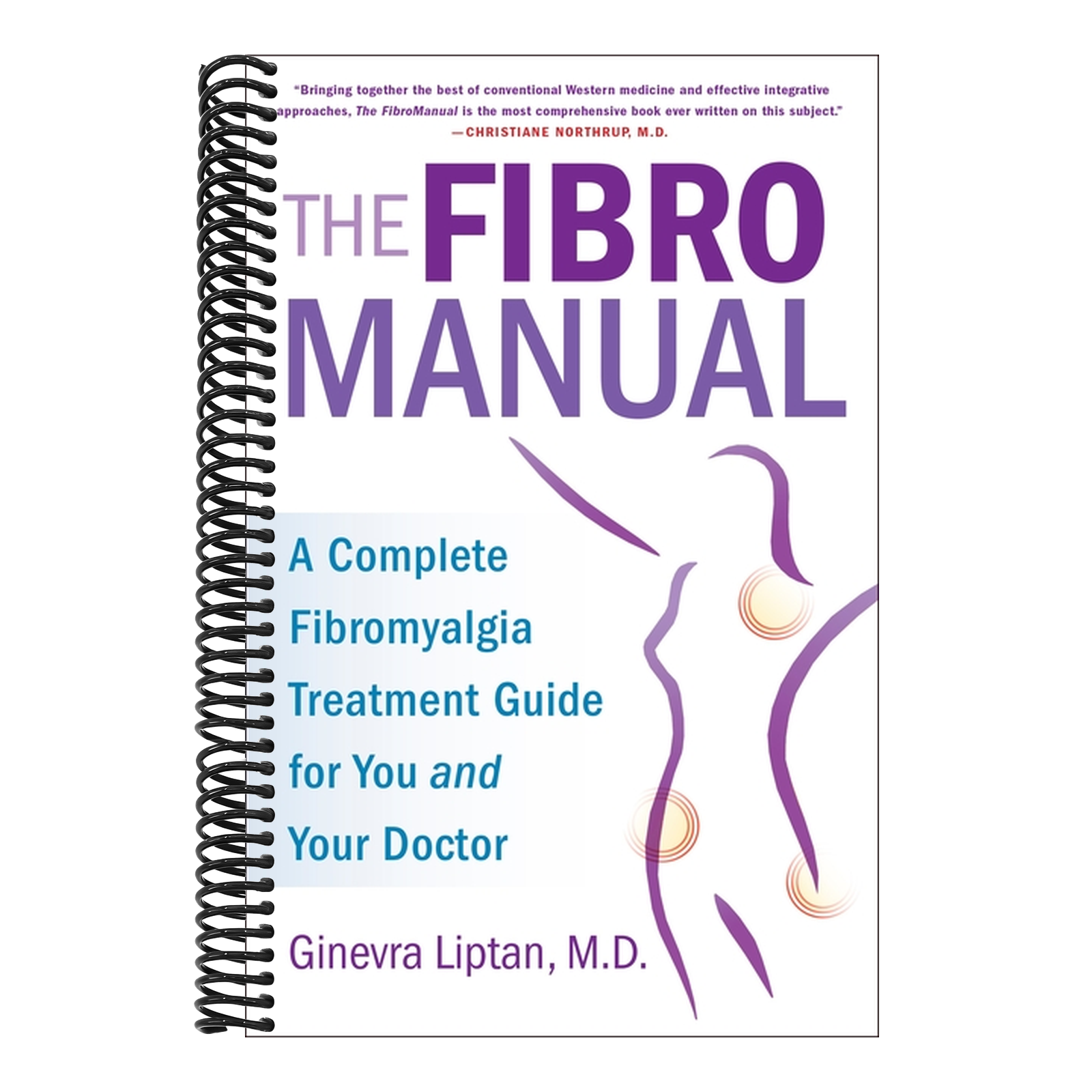 The FibroManual: A Complete Fibromyalgia Treatment Guide for You and Your Doctor
