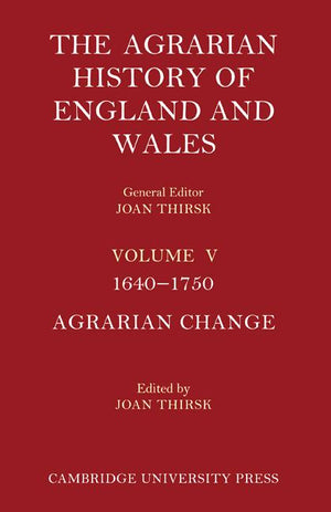 The Agrarian History of England and Wales 2 Part Set: Volume 5, 1640-1750 (Agrarian History of England and Wales)