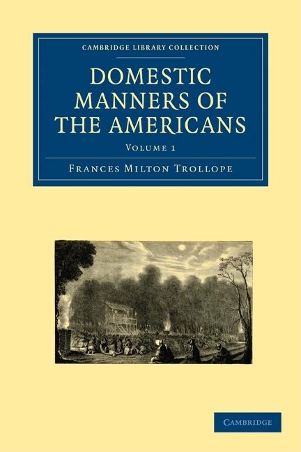 Domestic Manners of the Americans 2 Volume Paperback Set (Cambridge Library Collection - North American History)