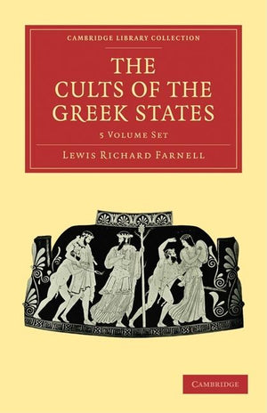 The Cults of the Greek States 5 Volume Paperback Set (Cambridge Library Collection - Classics)