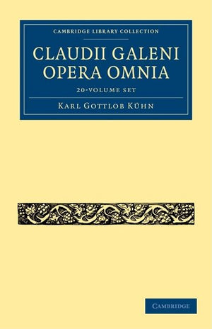 Claudii Galeni Opera Omnia 20 Volume Set (Cambridge Library Collection - Classics)