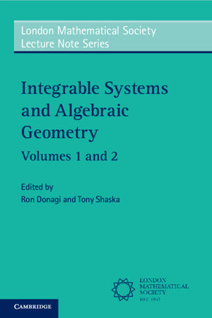 Integrable Systems and Algebraic Geometry 2 Volume Paperback Set (London Mathematical Society Lecture Note)