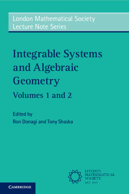 Integrable Systems and Algebraic Geometry 2 Volume Paperback Set (London Mathematical Society Lecture Note)
