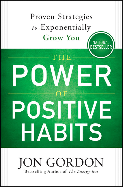 The Power of Positive Habits (Jon Gordon) (1ST ed.)