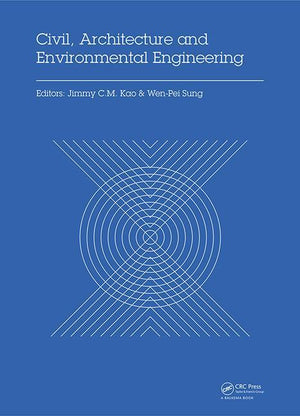 Civil, Architecture and Environmental Engineering: Proceedings of the International Conference Iccae, Taipei, Taiwan, November 4-6, 2016 (1ST ed.)
