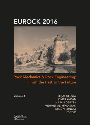 Rock Mechanics and Rock Engineering: From the Past to the Future (1ST ed.)