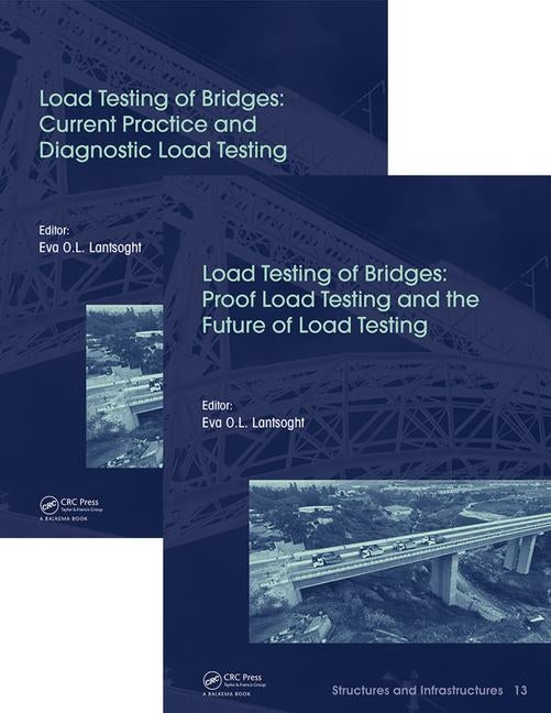 Load Testing of Bridges: Two Volume Set (Structures and Infrastructures) (1ST ed.)