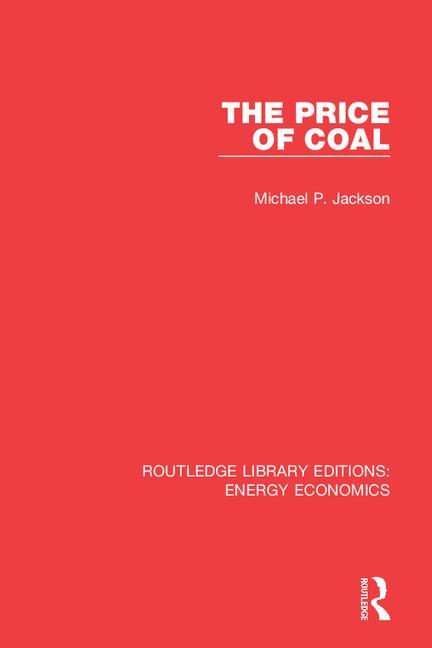 Routledge Library Editions: Energy Economics (Routledge Library Editions: Energy Economics) (1ST ed.)