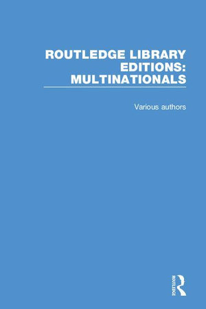 Routledge Library Editions: Multinationals (Routledge Library Editions: Multinationals) (1ST ed.)