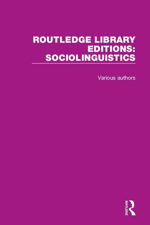 Routledge Library Editions: Sociolinguistics (Routledge Library Editions: Sociolinguistics) (1ST ed.)
