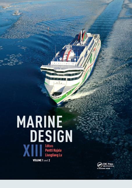 Marine Design XIII: Proceedings of the 13th International Marine Design Conference (IMDC 2018), June 10-14, 2018, Helsinki, Finland (1ST ed.)