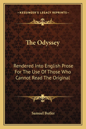 The Odyssey: Rendered Into English Prose For The Use Of Those Who Cannot Read The Original