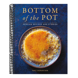 Bottom of the Pot: Persian Recipes and Stories