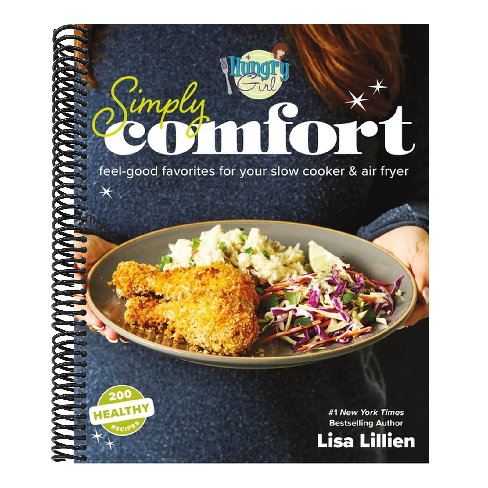 Hungry Girl Simply Comfort: Feel-Good Favorites for Your Slow Cooker & Air Fryer