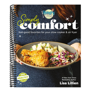 Hungry Girl Simply Comfort: Feel-Good Favorites for Your Slow Cooker & Air Fryer