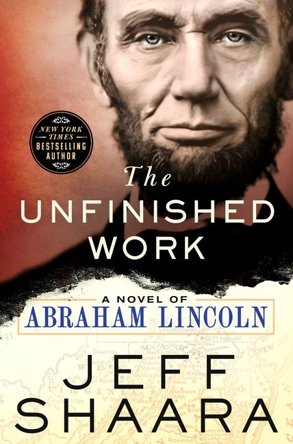 The Unfinished Work: A Novel of Abraham Lincoln