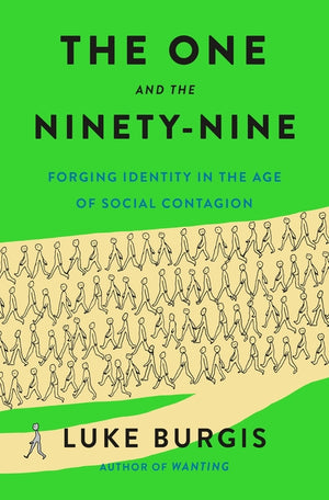 The One and the Ninety-Nine: Forging Identity in the Age of Social Contagion