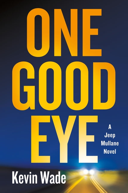One Good Eye: A Jeep Mullane Novel (Jeep Mullane #2)