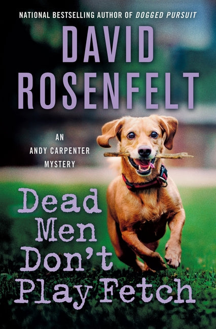 Dead Men Don't Play Fetch: An Andy Carpenter Mystery (Andy Carpenter Novel #33)
