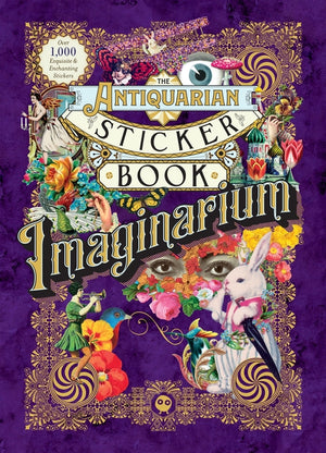 The Antiquarian Sticker Book: Imaginarium: Over 1,000 Exquisite & Enchanting Stickers (Antiquarian Sticker Book)