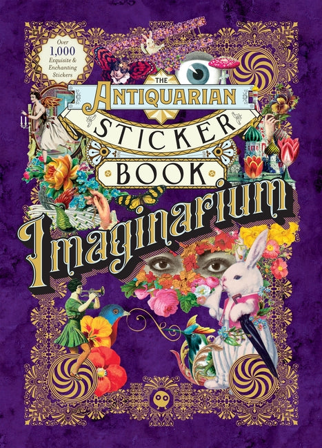 The Antiquarian Sticker Book: Imaginarium: Over 1,000 Exquisite & Enchanting Stickers (Antiquarian Sticker Book)