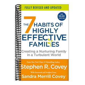 The 7 Habits of Highly Effective Families (Fully Revised and Updated): Creating a Nurturing Family in a Turbulent World
