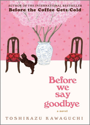 Before We Say Goodbye (Original) (Before the Coffee Gets Cold #4)