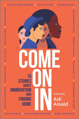 Come on in: 15 Stories about Immigration and Finding Home (Original)
