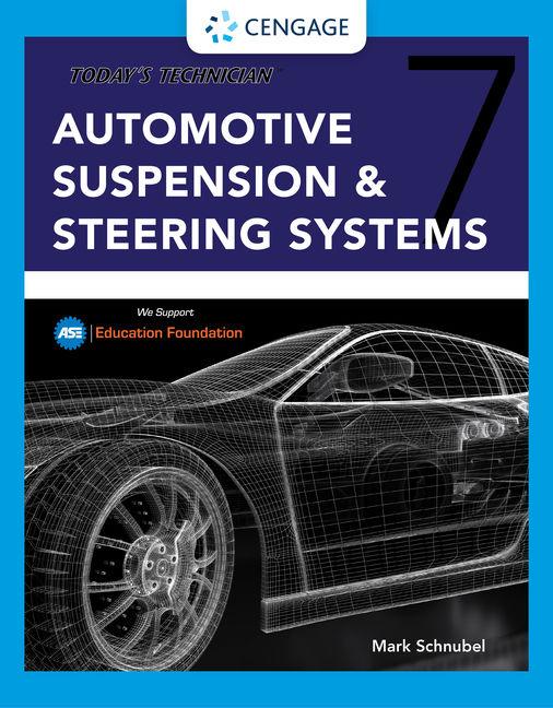 Today's Technician: Automotive Suspension & Steering Classroom Manual and Shop Manual (Mindtap Course List) (7TH ed.)