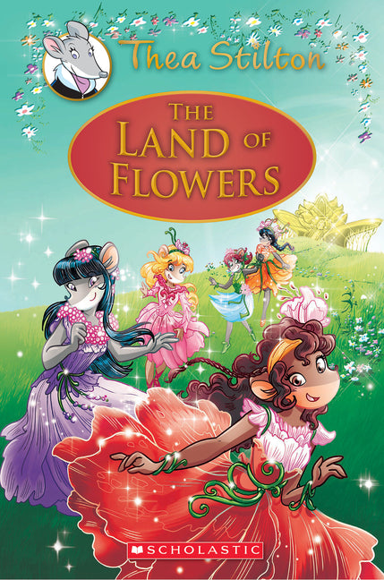 The Land of Flowers (Thea Stilton: Special Edition #6): A Geronimo Stilton Adventure (Thea Stilton)