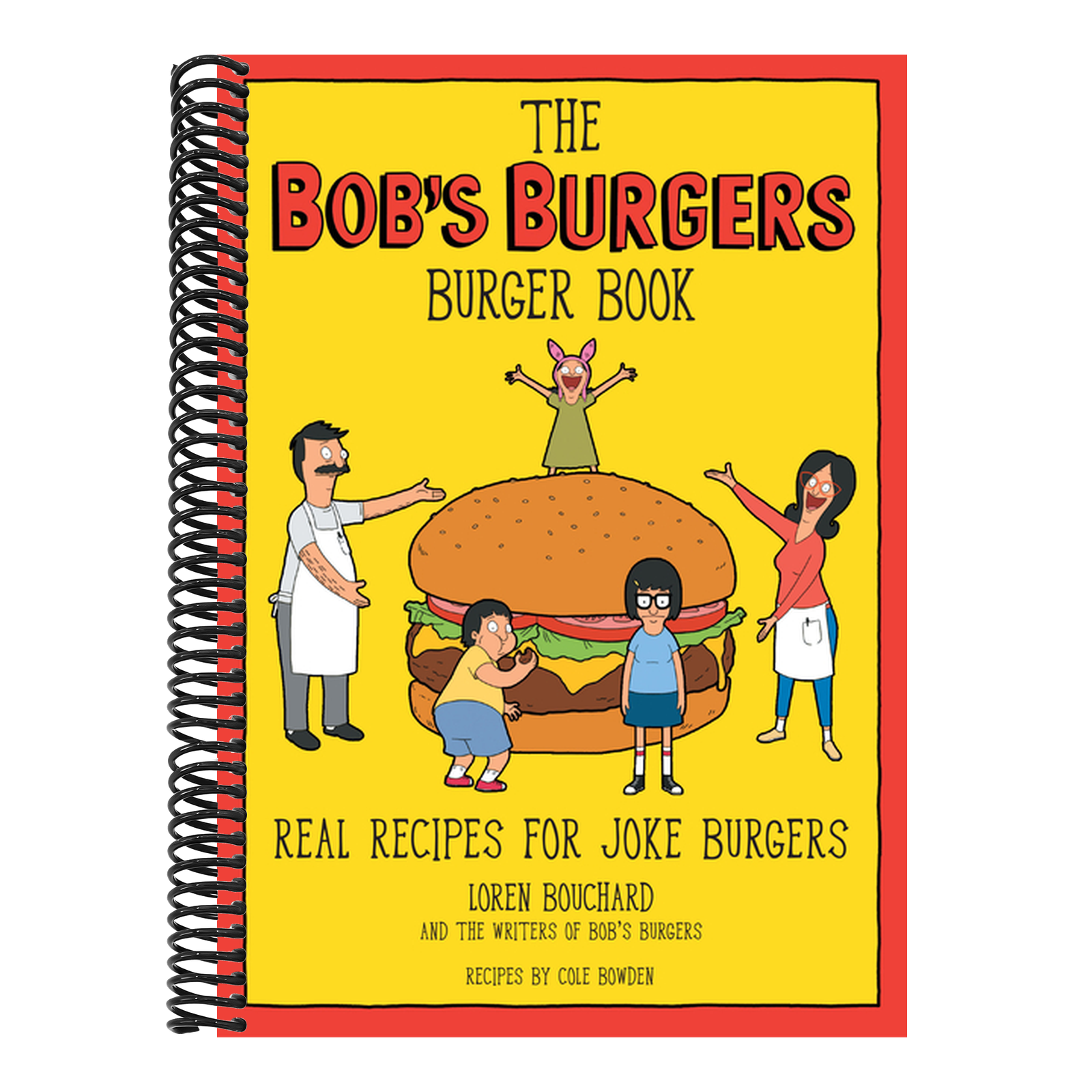 The Bob's Burgers Burger Book: Real Recipes for Joke Burgers