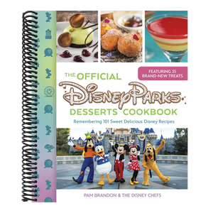 The Official Disney Parks Desserts Cookbook: Remembering 101 Sweet Delicious Disney Recipes