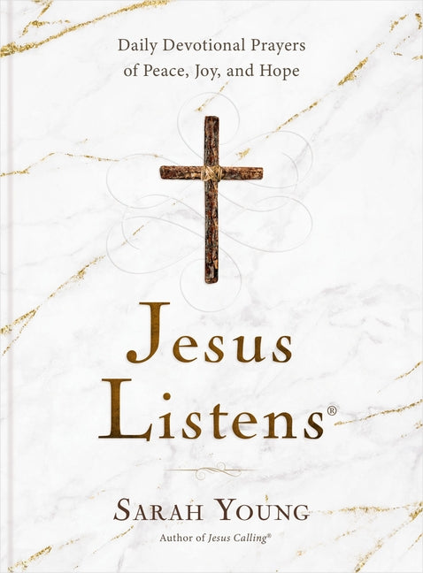 Jesus Listens: Daily Devotional Prayers of Peace, Joy, and Hope (a 365-Day Prayer Book) (Jesus Listens)