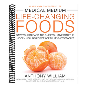 Medical Medium Life-Changing Foods: Save Yourself and the Ones You Love with the Hidden Healing Powers of Fruits & Vegetables