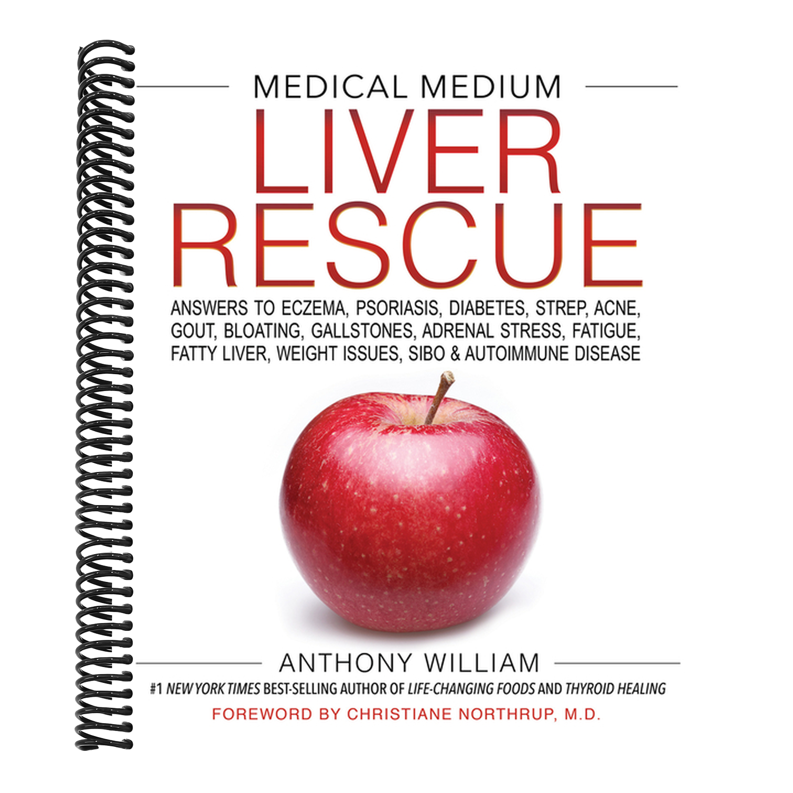 Medical Medium Liver Rescue: Answers to Eczema, Psoriasis, Diabetes, Strep, Acne, Gout, Bloating, Gallstones, Adrenal Stress, Fatigue, Fatty Liver, We