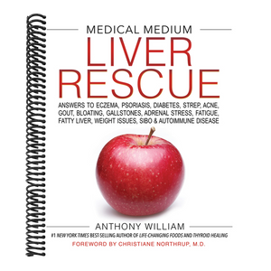 Medical Medium Liver Rescue: Answers to Eczema, Psoriasis, Diabetes, Strep, Acne, Gout, Bloating, Gallstones, Adrenal Stress, Fatigue, Fatty Liver, We