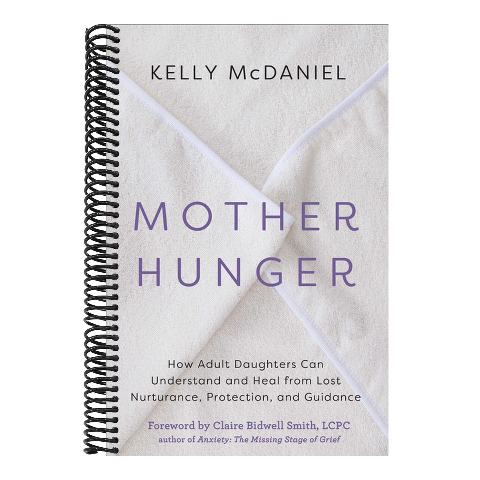Mother Hunger: How Adult Daughters Can Understand and Heal from Lost Nurturance, Protection, and Guidance