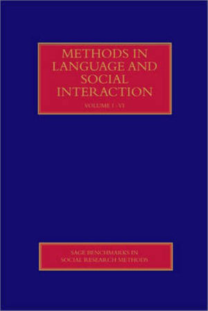 Methods in Language and Social Interaction (Four-Volume Set) (Sage Benchmarks in Social Research Methods) (1ST ed.)