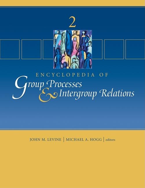 Encyclopedia of Group Processes & Intergroup Relations (1ST ed.)