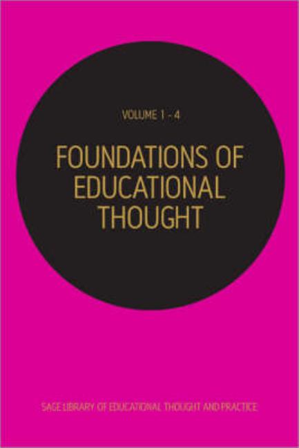 Foundations of Educational Thought (Sage Library of Educational Thought & Practice) (1ST ed.)
