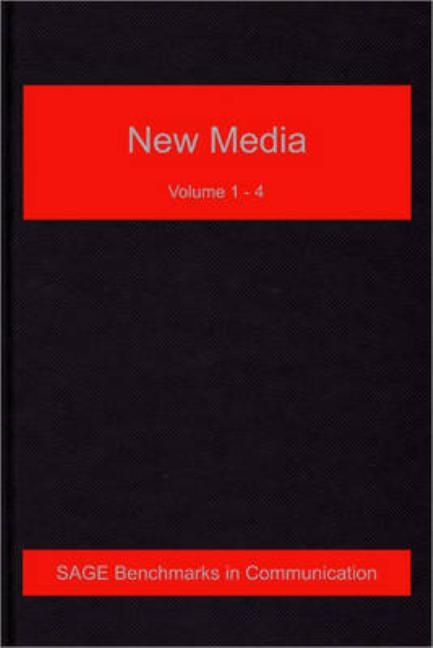 New Media (Four-Volume Set) (Sage Benchmarks in Communication) (1ST ed.)