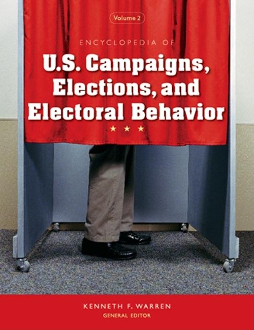 Encyclopedia of U.S. Campaigns, Elections, and Electoral Behavior (Sage Reference Publication) (1ST ed.)
