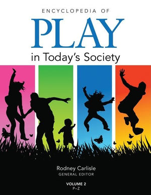 Encyclopedia of Play in Today′s Society (1ST ed.)