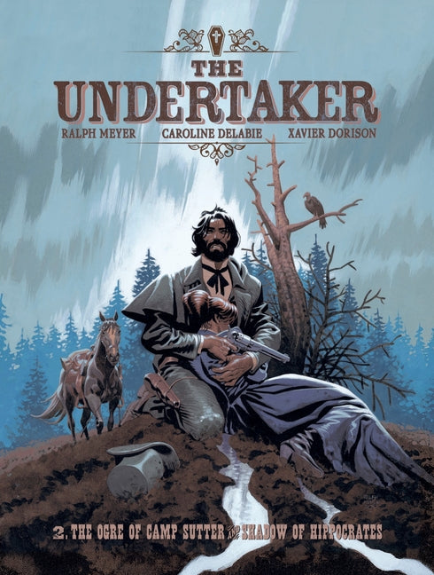 The Undertaker Volume 2: The Ogre of Camp Sutter & Shadow of Hippocrates Volume 2