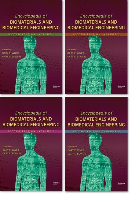 Encyclopedia of Biomaterials and Biomedical Engineering (2ND ed.)
