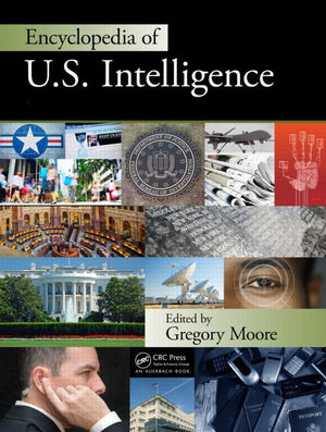 Encyclopedia of U.S. Intelligence - Two Volume Set (Print Version) (1ST ed.)