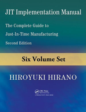 JIT Implementation Manual, 6-Volume Set: The Complete Guide to Just-In-Time Manufacturing (2ND ed.)