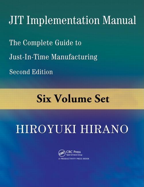 JIT Implementation Manual, 6-Volume Set: The Complete Guide to Just-In-Time Manufacturing (2ND ed.)