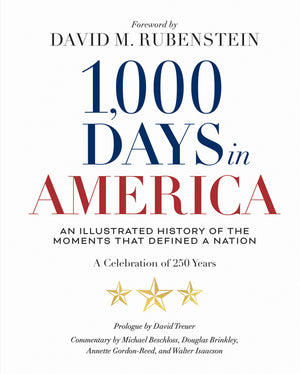 1,000 Days in America: An Illustrated History of the Moments That Defined a Nation