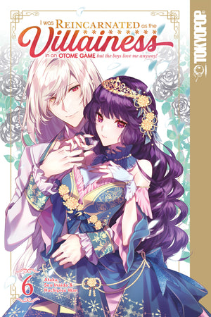 I Was Reincarnated as the Villainess in an Otome Game But the Boys Love Me Anyway!, Volume 6